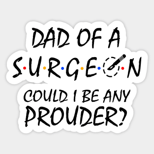 Proud Dad of a Surgeon Sticker